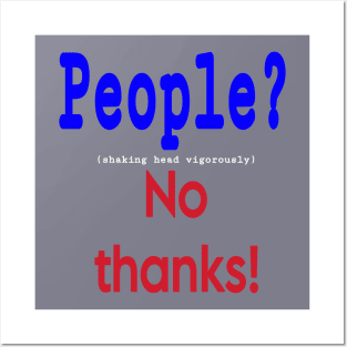 People? (shaking head vigorously) No Thanks! - Back Posters and Art